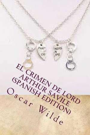 El Crimen de Lord Arthur Savile (Spanish Edition) de Oscar Wilde