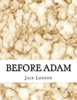 Before Adam de Jack London