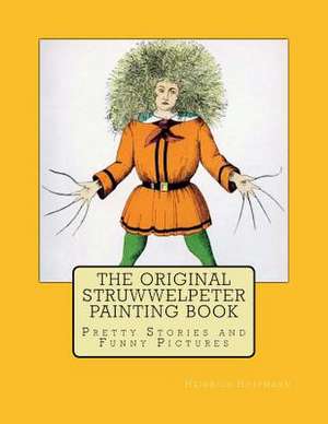 The Original Struwwelpeter Painting Book de Heinrich Hoffmann