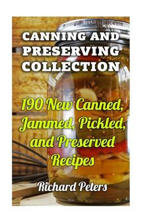 Canning and Preserving Collection de Richard Peters