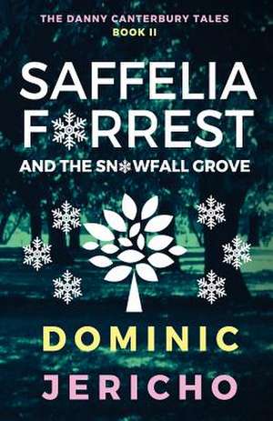 Saffelia Forrest and the Snowfall Grove de Jericho, Dominic