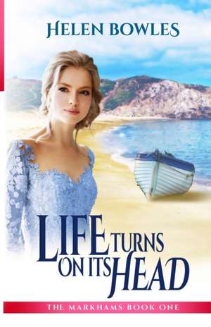 Life Turns On Its Head de Helen Bowles