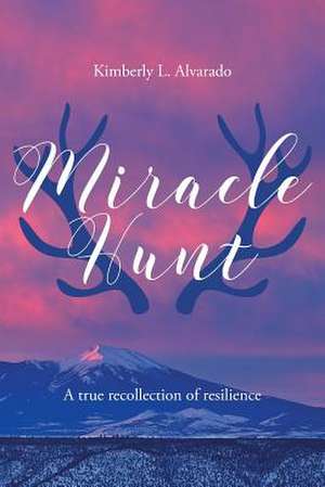 Miracle Hunt de Alvarado, Kimberly L.