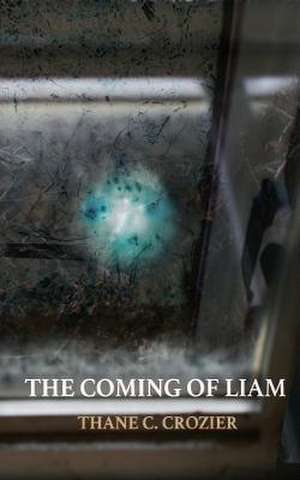 The Coming of Liam de Thane C. Crozier