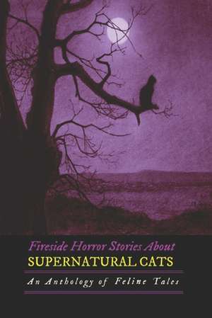 Fireside Horror Stories about Supernatural Cats de Edgar Allan Poe