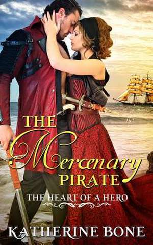 The Mercenary Pirate de Katherine Bone