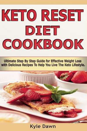 Keto Reset Diet Cookbook de Dawn, Kyle