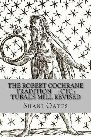 The Robert Cochrane Tradition de Shani Oates