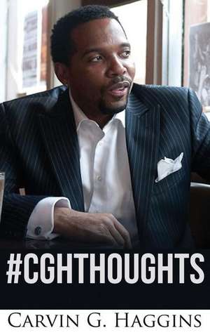 #CGHThoughts de Carvin Haggins