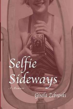 Selfie Sideways de Gisela Zebroski