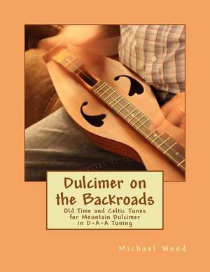 Dulcimer on the Backroads de Wood, Michael Alan