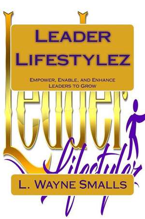 Leader Lifestylez de Smalls, L. Wayne