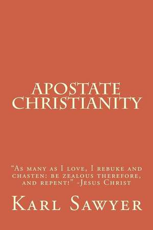 Apostate Christianity de Karl Sawyer