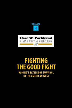 Fighting the Good Fight de Parkhurst, Dave W.