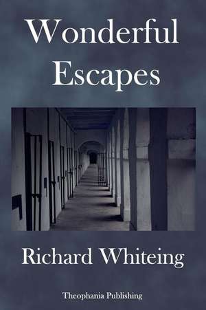 Wonderful Escapes de Richard Whiteing