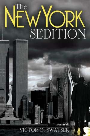 The New York Sedition de Victor O. Swatsek