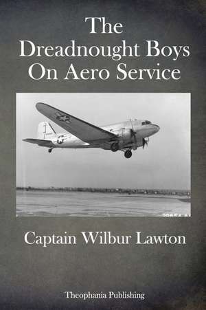 The Dreadnought Boys on Aero Service de Capt Wilbur Lawton