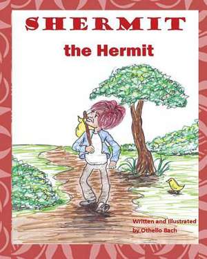 Shermit the Hermit de Othello Bach