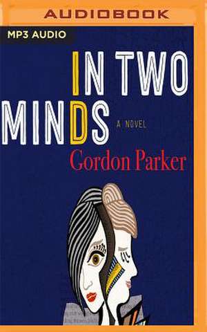 In Two Minds de Gordon Parker