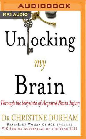 Unlocking My Brain de Christine Durham