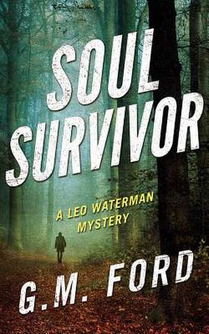 Soul Survivor de G. M. Ford