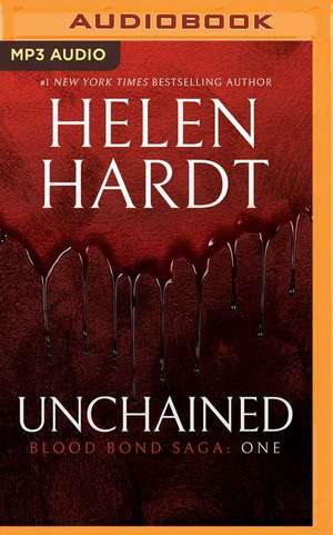 Unchained: Blood Bond Saga Volume 1 de Helen Hardt