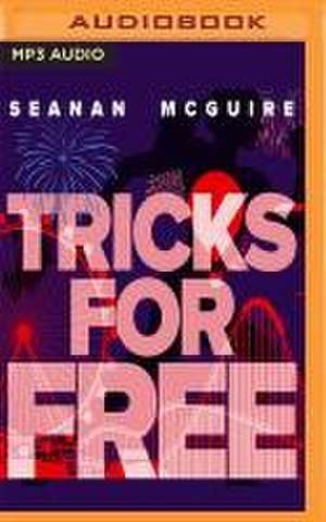 Tricks for Free de Seanan Mcguire