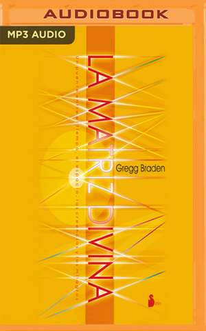 La Matriz Divina de Gregg Braden