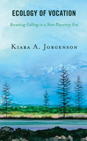 Ecology of Vocation de Kiara A. Jorgenson