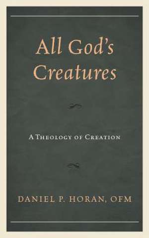 All God's Creatures de Daniel P Horan