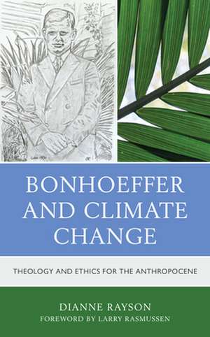 Bonhoeffer and Climate Change de Dianne Rayson