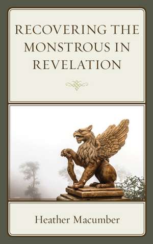 Recovering the Monstrous in Revelation de Heather Macumber