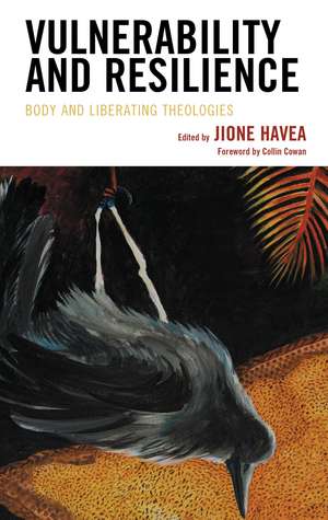Vulnerability and Resilience: Body and Liberating Theologies de Jione Havea