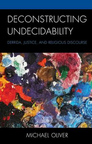 DECONSTRUCTING UNDECIDABILITYCB de Michael Oliver