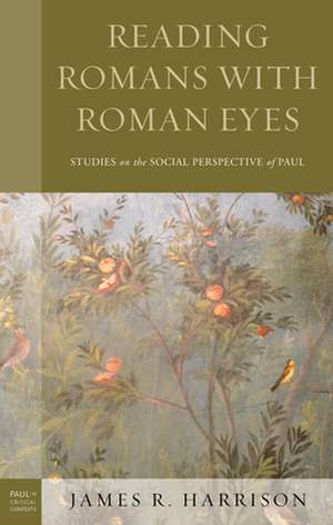 READING ROMANS WITH ROMAN EYESCB de James R. Harrison