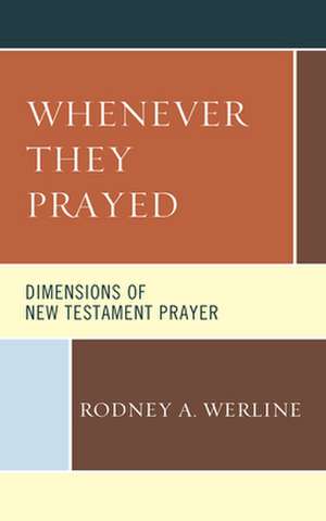 Whenever They Prayed de Rodney A. Werline