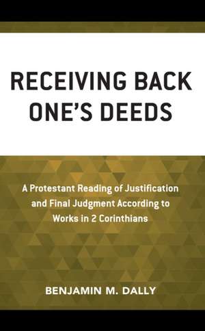 Receiving Back One's Deeds de Benjamin M. Dally