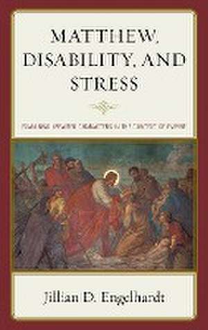 Matthew, Disability, and Stress de Jillian D. Engelhardt