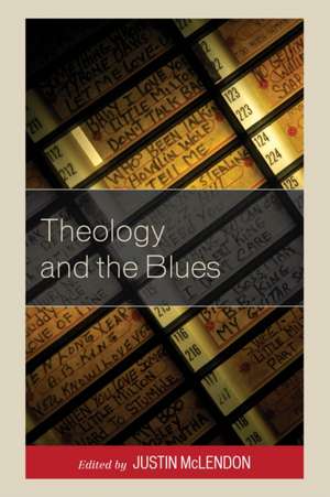 Theology and the Blues de Justin McLendon