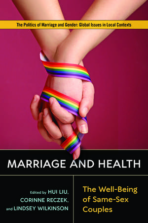 Marriage and Health: The Well-Being of Same-Sex Couples de Hui Liu