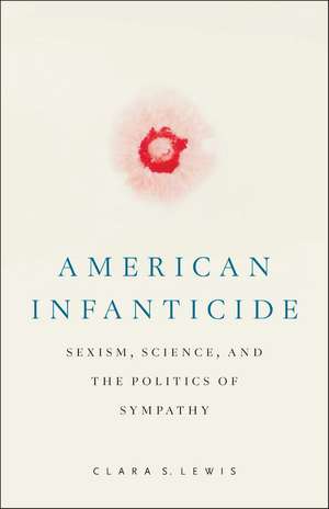 American Infanticide de Clara S Lewis