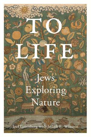 To Life: Jews Exploring Nature de Joel Greenberg