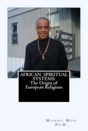 African Spiritual Systems de Moss Ph. D., Michael Muata