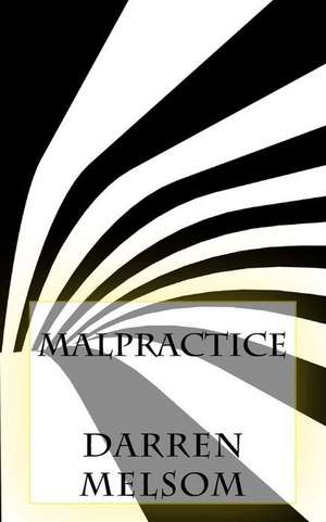 Malpractice de Melsom, Darren