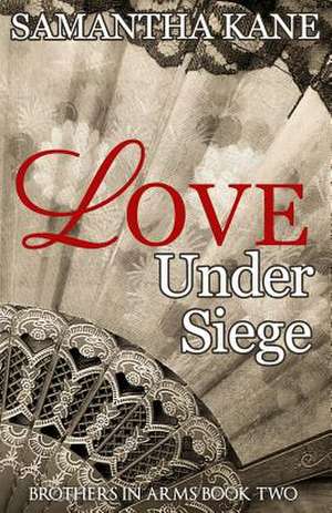 Love Under Siege de Samantha Kane