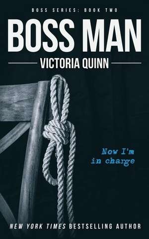 Boss Man de Quinn, Victoria