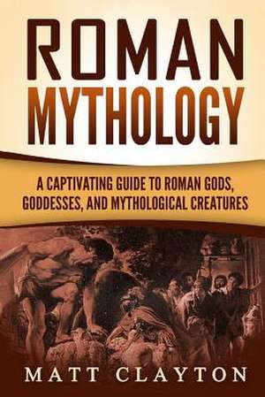 Roman Mythology de Matt Clayton