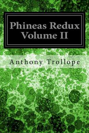 Phineas Redux Volume II de Anthony Trollope