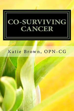 Co-Surviving Cancer de Brown, Opn-Cg Katie