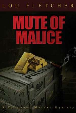 Mute of Malice de Fletcher, Mr Louis R.